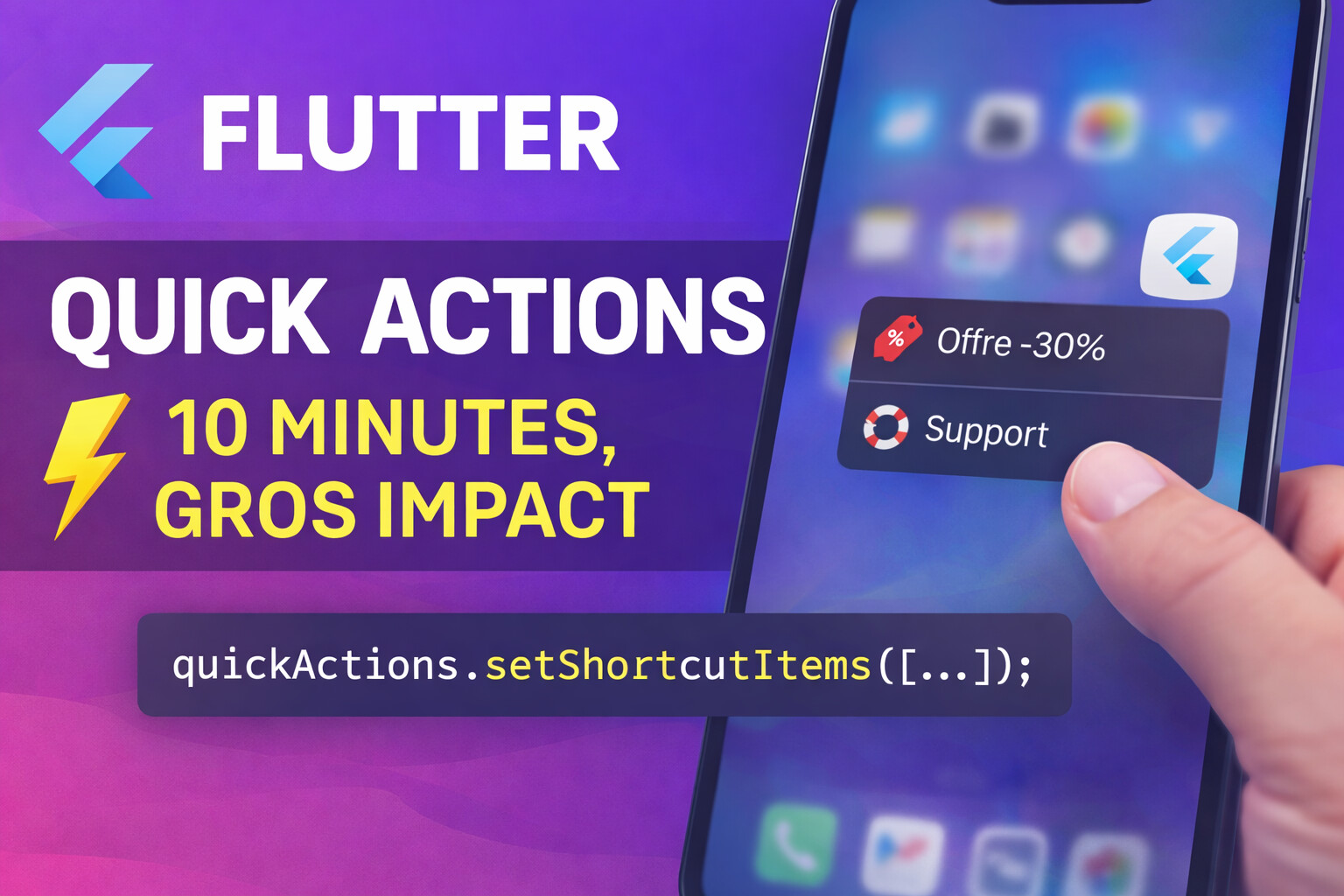 Quick Actions Flutter : 10 minutes, gros impact